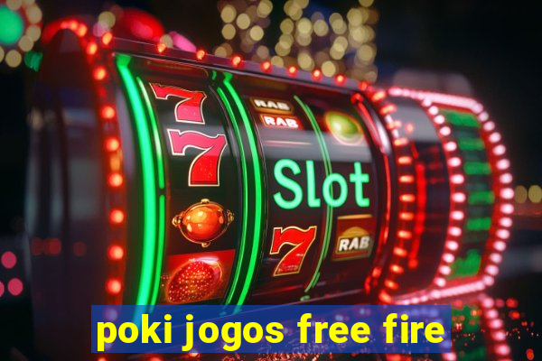 poki jogos free fire